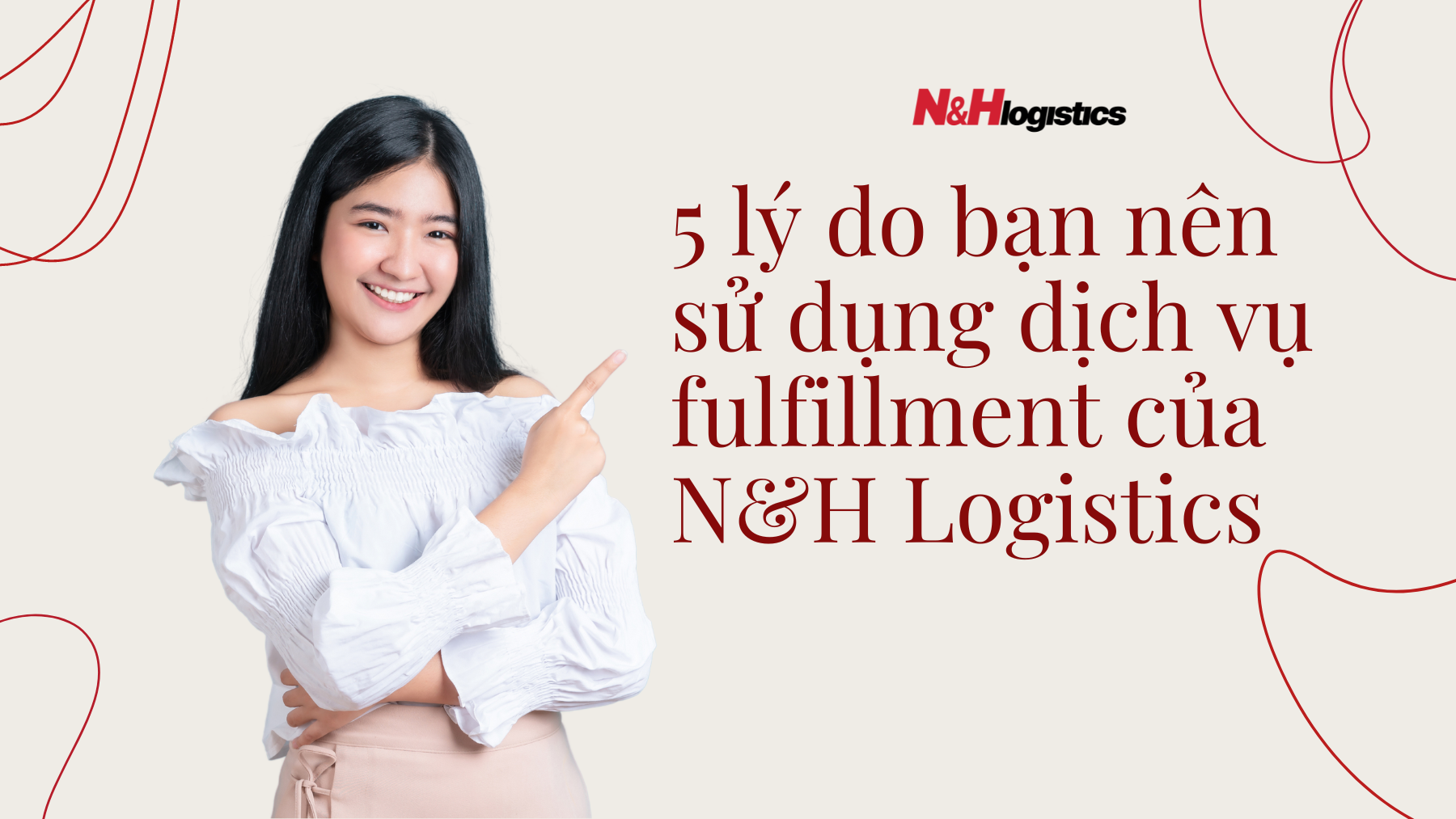 5 lý do bạn nên sử dụng dịch vụ fulfillment uy tín của N&H