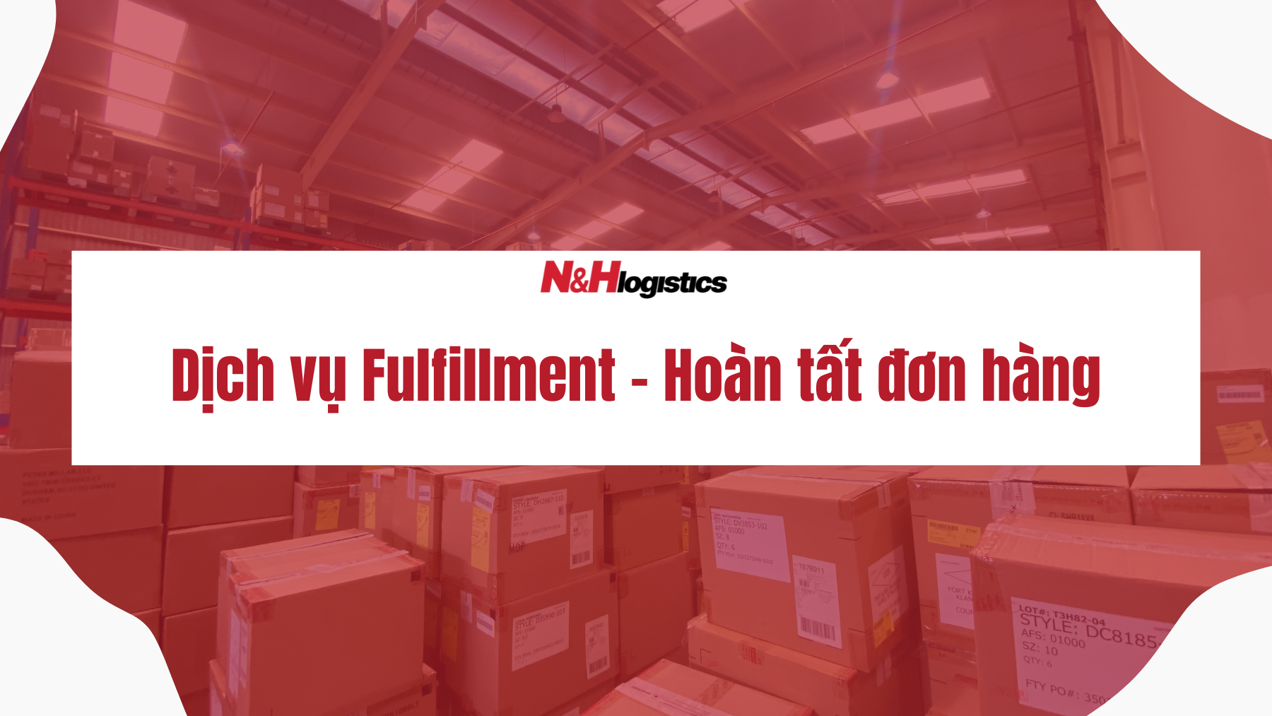 Dịch vụ fulfillment của N&H Logistics