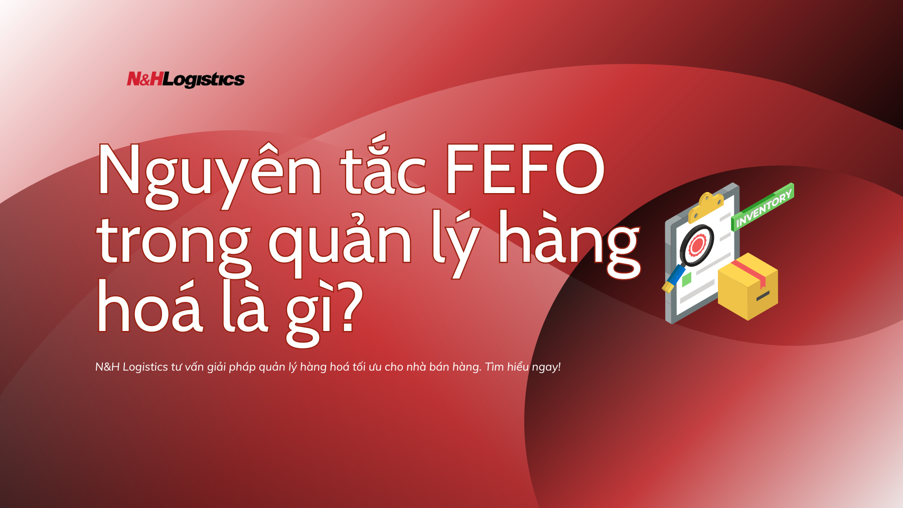 Nguyên tắc FEFO trong quản lý hàng hoá là gì?
