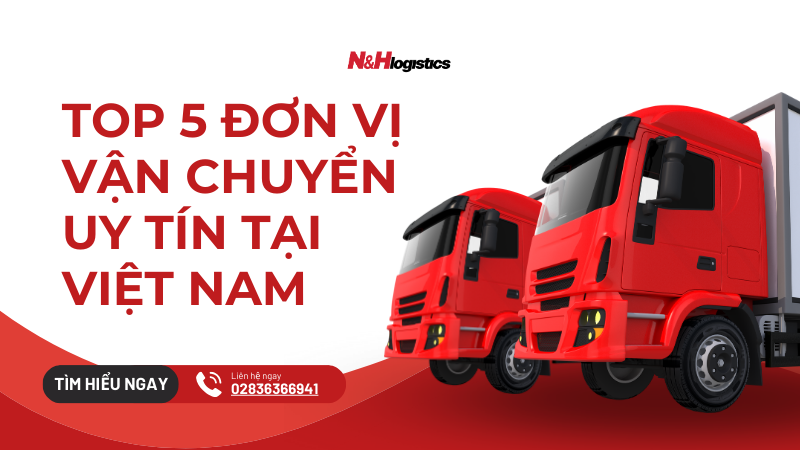 TOP 5 đơn vị vận chuyển uy tín tại Việt Nam