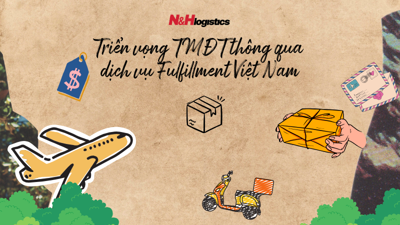 Triển vọng TMĐT thông qua dịch vụ Fulfillment Việt Nam