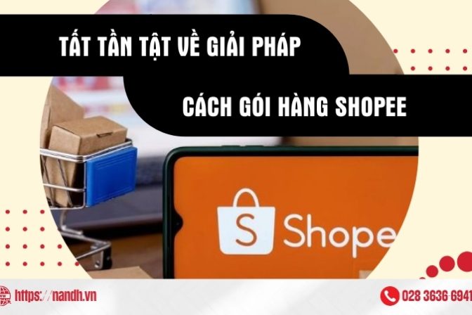 Tất tần tật về giải pháp cách gói hàng Shopee