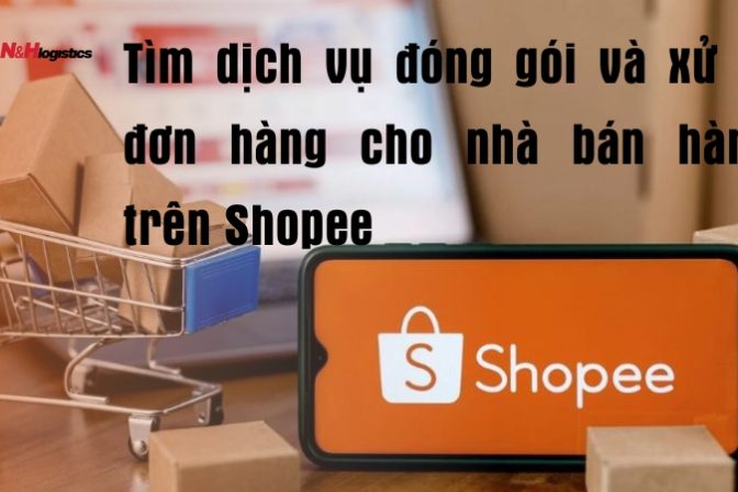 Tìm dịch vụ đóng gói và xử lý đơn hàng cho nhà bán hàng trên Shopee