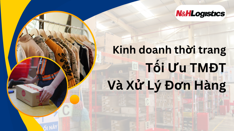 Kinh Doanh Thời Trang: Tối Ưu TMĐT và Xử Lý Đơn Hàng