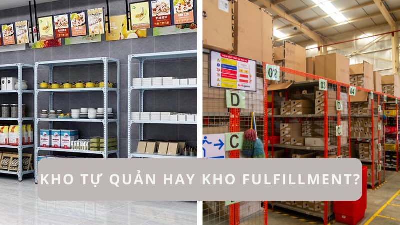 So sánh giữa tự quản lý kho và thuê kho Fulfillment trong thương mại điện tử