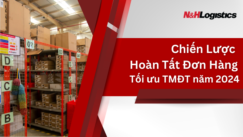 Chiến Lược Hoàn Tất Đơn Hàng Giúp Tối Ưu TMĐT năm 2024