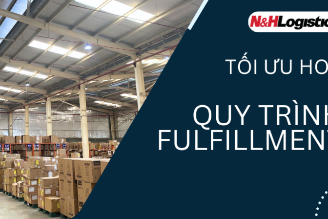 Tối ưu hóa quy trình Fulfillment toàn diện 2024