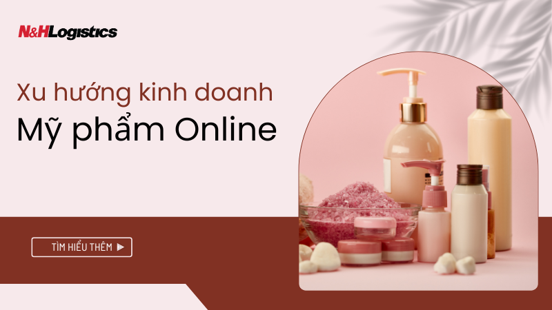 Kinh doanh mỹ phẩm online: Xu hướng và cơ hội năm 2025