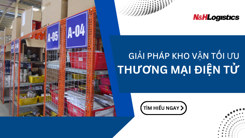 Giải Pháp Kho Vận Tối Ưu Cho Thương Mại Điện Tử 2025