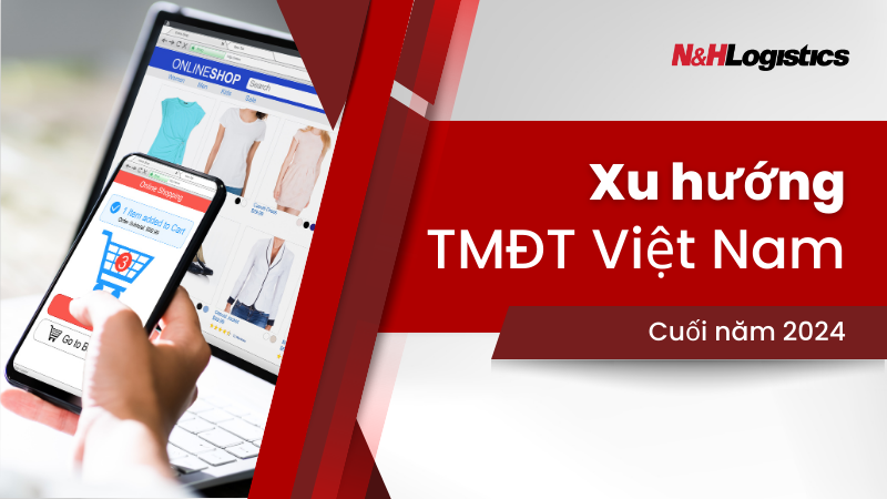 Xu hướng thương mại điện tử Việt Nam cuối năm 2024