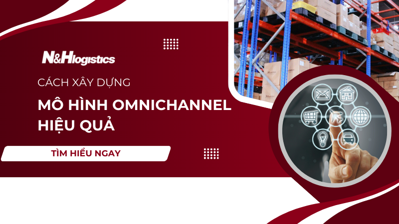 Cách xây dựng mô hình Omnichannel hiệu quả năm 2025