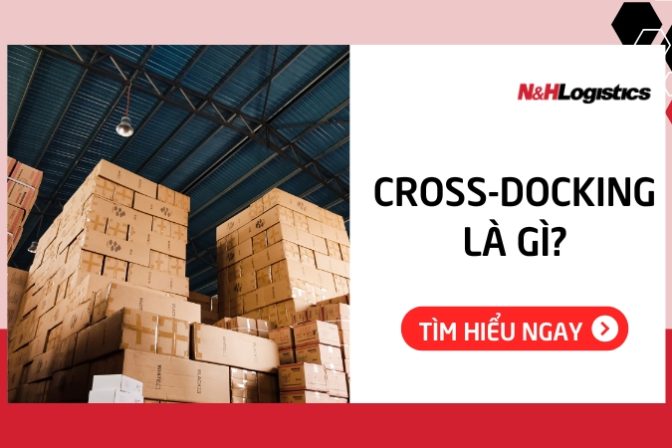 Cross Docking Là Gì? 5 Bước Thực Hiện Quy Trình Hiệu Quả