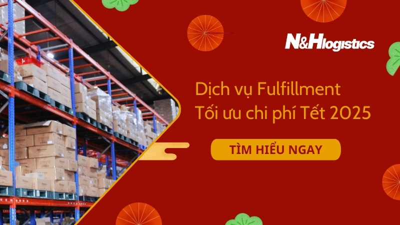 Dịch vụ Fulfillment tối ưu chi phí dịp Tết 2025