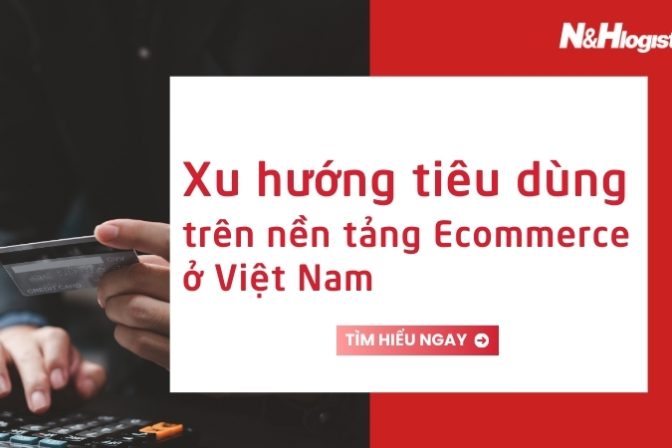 Ecommerce ở Việt Nam và xu hướng tiêu dùng trên sàn TMĐT