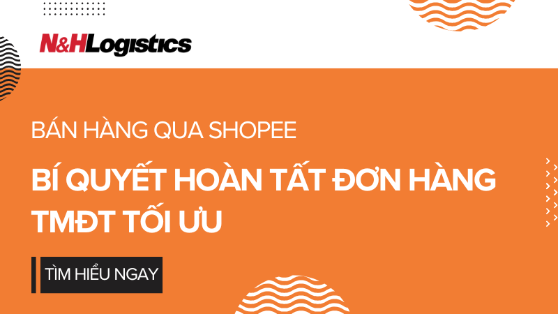 Bán Hàng Qua Shopee: Bí Quyết Hoàn Tất Đơn Hàng TMĐT