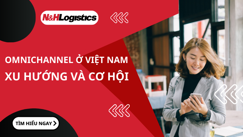 Omnichannel Ở Việt Nam: Xu Hướng Và Cơ Hội Bùng Nổ 2025