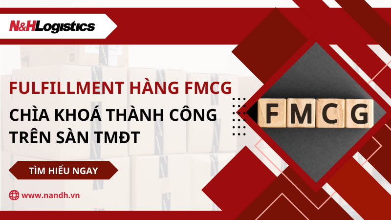 Fulfillment Hàng FMCG: Chìa Khoá Thành Công Trên Sàn TMĐT 2025