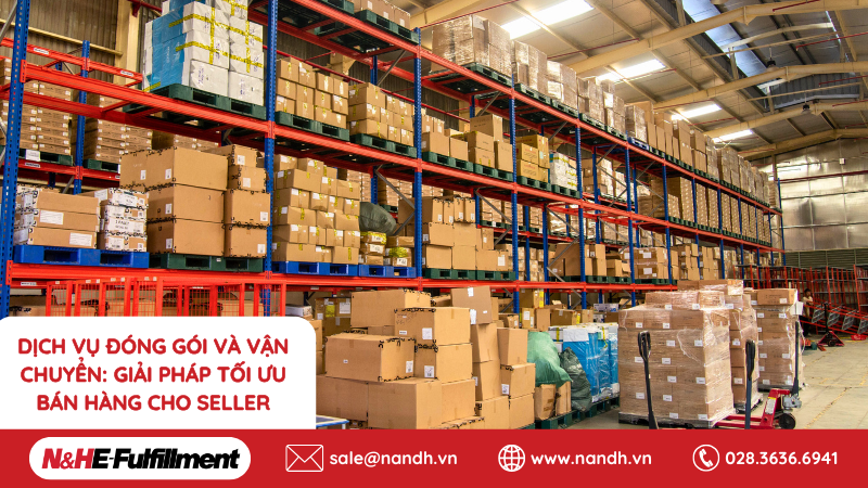 dich-vu-dong-goi-va-van-chuyen-giai-phap-toi-uu-ban-hang-cho-seller
