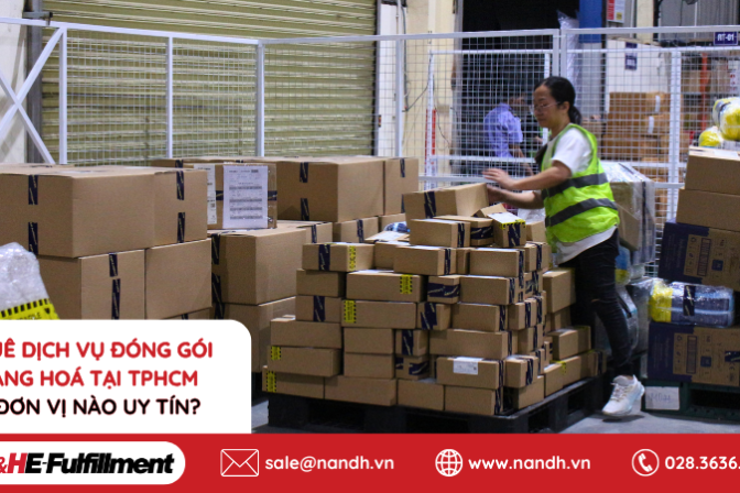 Thuê Dịch Vụ Đóng Gói Hàng Hoá Tại TPHCM Ở Đơn Vị Nào Uy Tín?