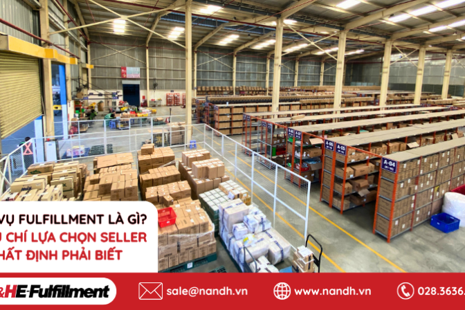 Dịch Vụ Fulfillment Là Gì? 5 Tiêu Chí Lựa Chọn Seller Nhất Định Phải Biết