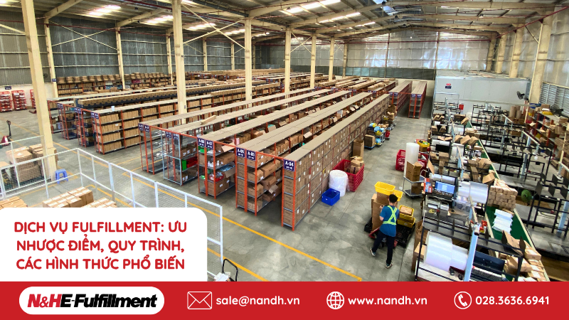 Dịch vụ Fulfillment: Ưu nhược điểm, quy trình, các hình thức phổ biến