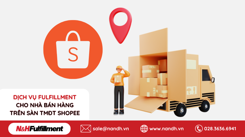 Dịch Vụ Fulfillment Cho Nhà Bán Hàng Trên Sàn TMĐT Shopee