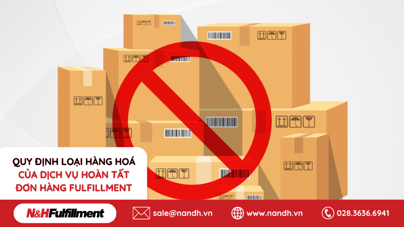 Quy định loại hàng hoá của dịch vụ hoàn tất đơn hàng Fulfillment