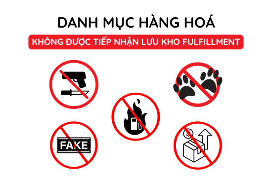 Quy định loại hàng hoá của dịch vụ hoàn tất đơn hàng Fulfillment danh-muc-hang-hoa-khong-duoc-tiep-nhan-luu-kho-fulfillment