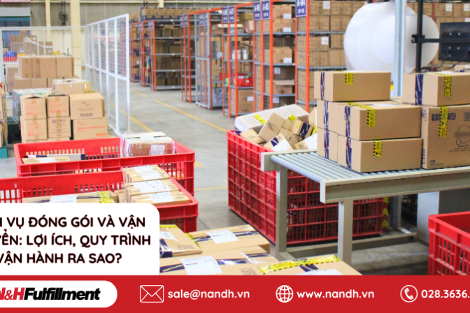 Dịch vụ đóng gói và vận chuyển: Lợi ích, quy trình vận hành ra sao?