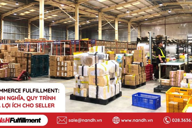 Ecommerce Fulfillment: Định Nghĩa, Quy Trình Và Lợi Ích Cho Seller