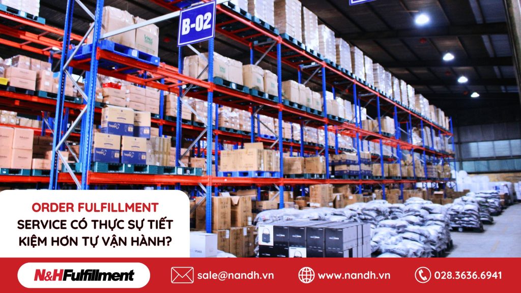 Order Fulfillment Service Có Thực Sự Tiết Kiệm Hơn Tự Vận Hành