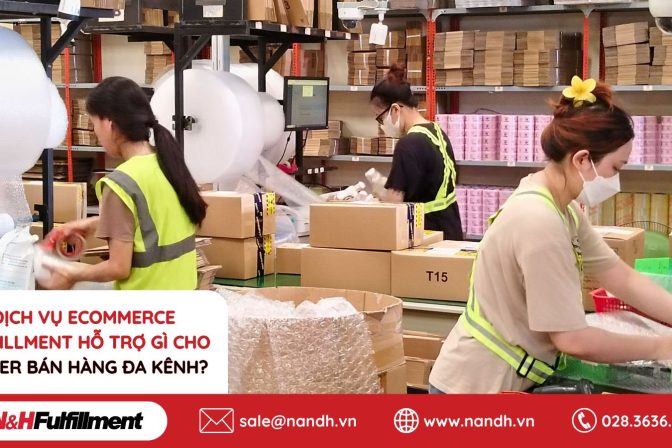 Dịch Vụ Ecommerce Fulfillment Hỗ Trợ Gì Cho Seller Bán Hàng Đa Kênh?