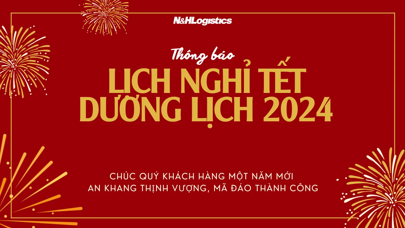 THÔNG BÁO LỊCH NGHỈ TẾT DƯƠNG LỊCH 2024 – NOW AND HERE LOGISTICS