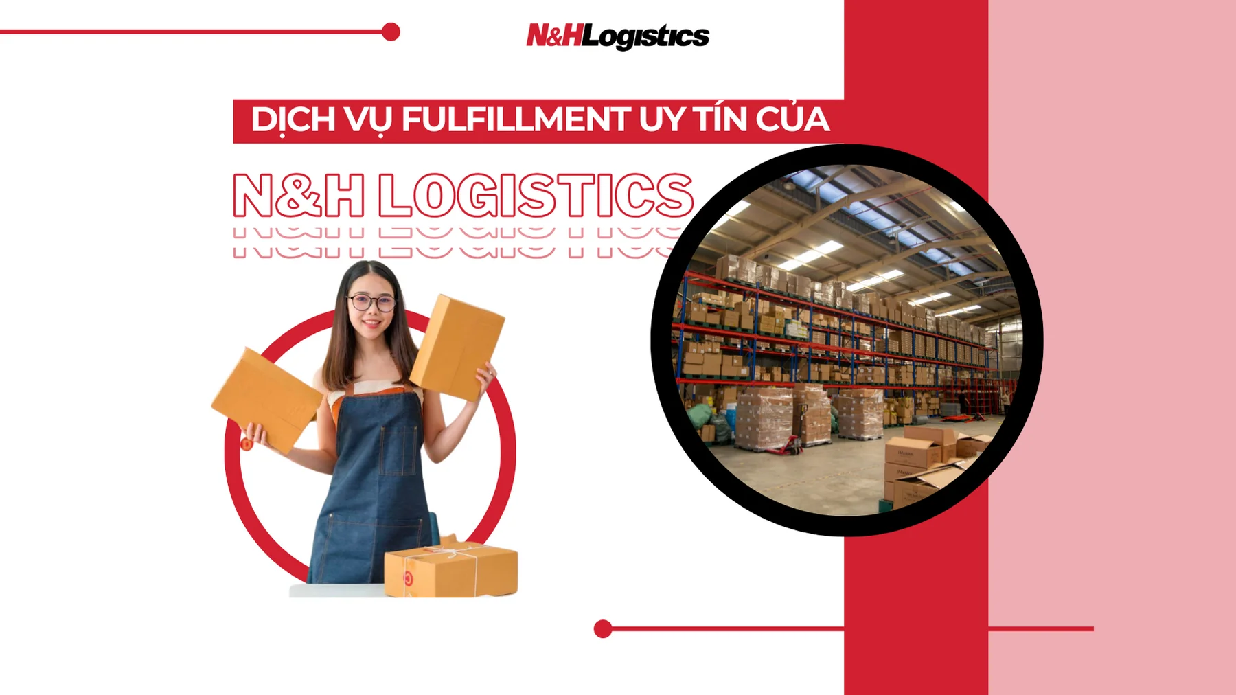 Dịch vụ Fulfillment uy tín tại TpHCM – N&H Logistics