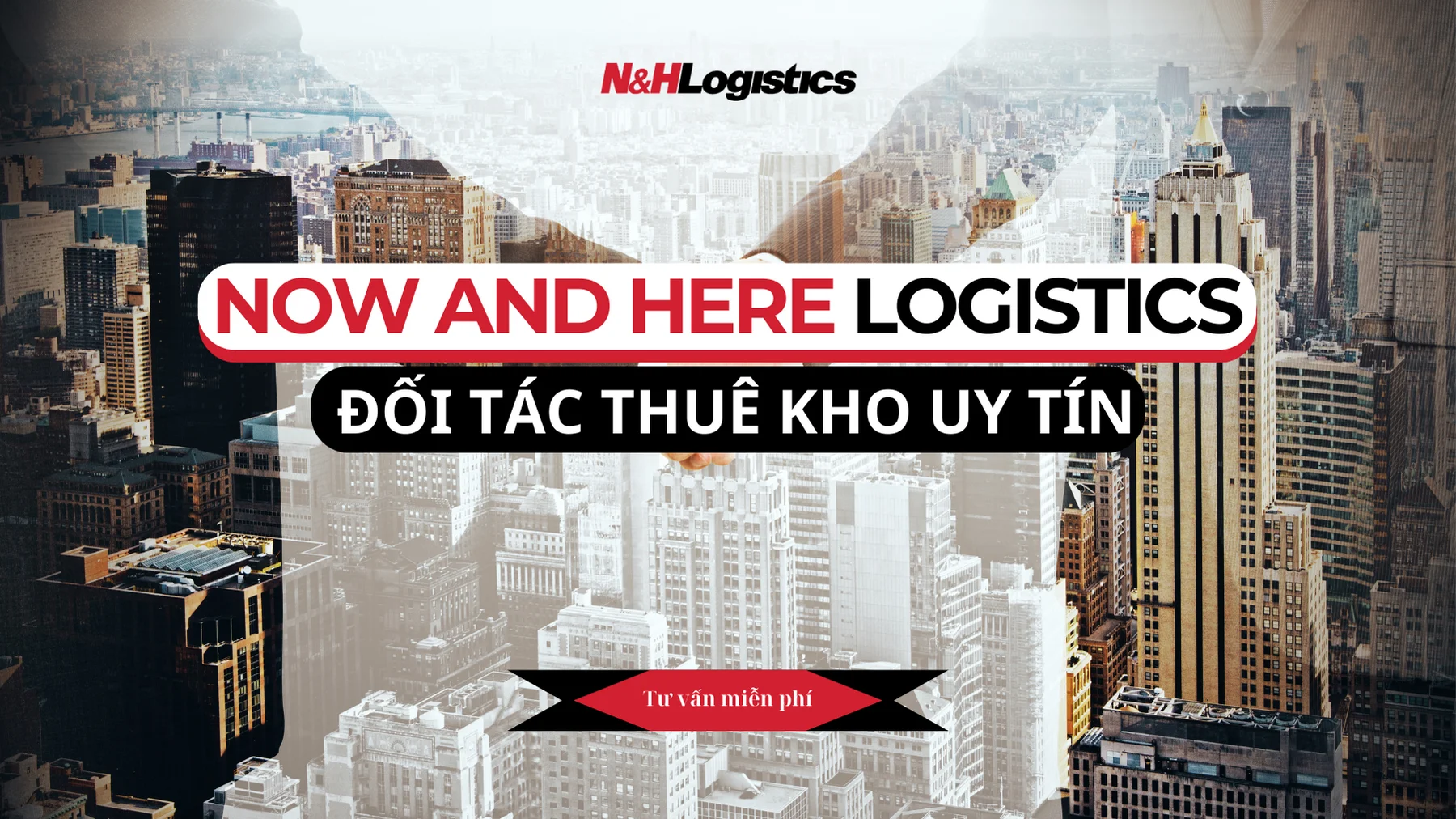 N&H Logistics. - đối tác thuê kho uy tín