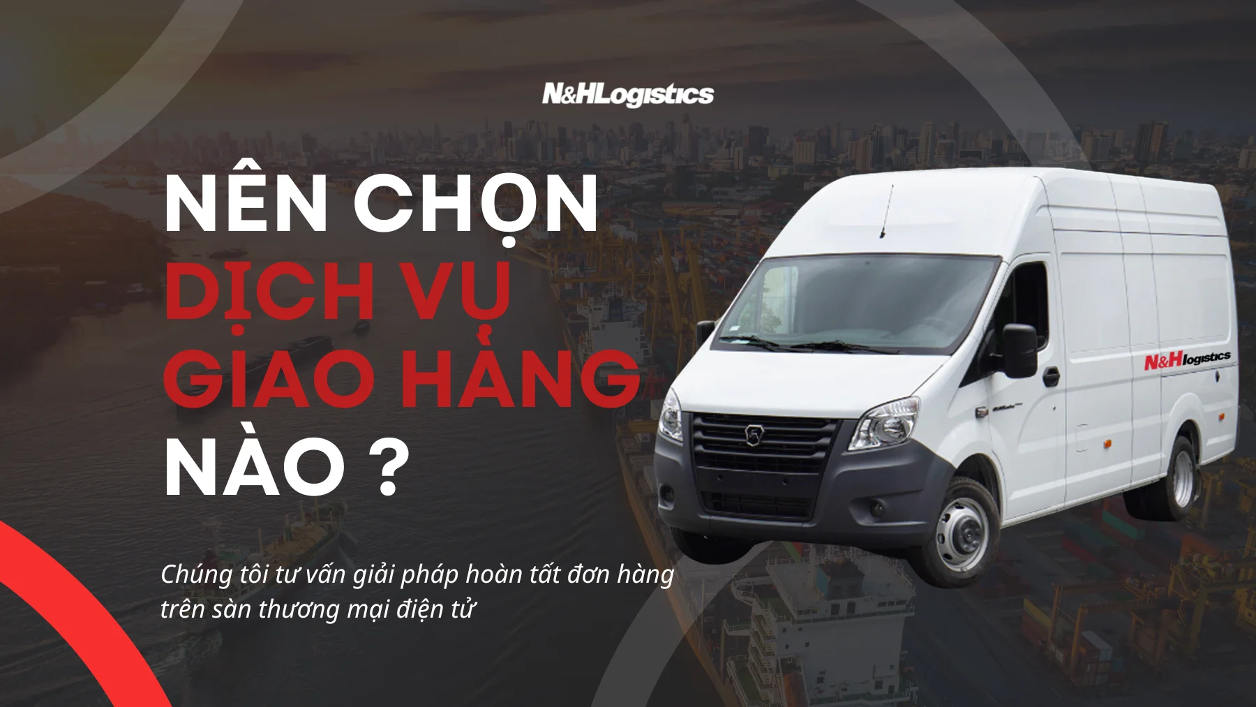 Nên chọn dịch vụ giao hàng nào