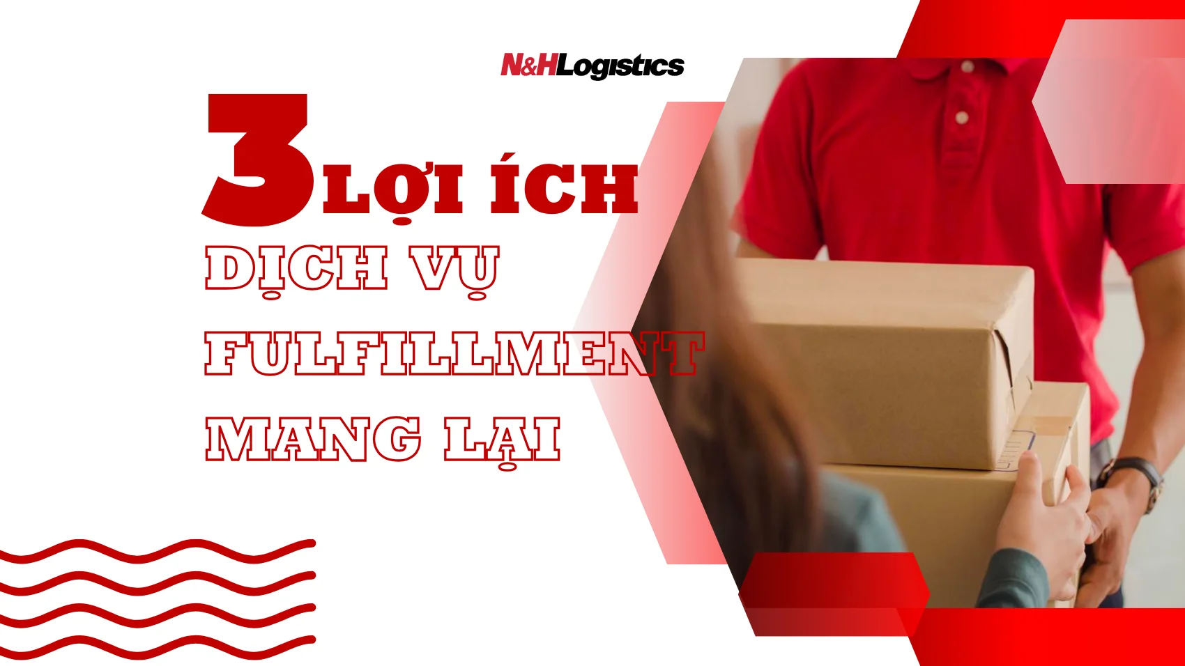 Dịch vụ fulfillment mang lại 3 lợi ích gì cho doanh nghiệp