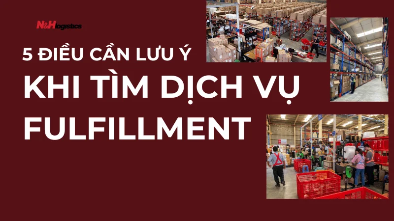 5 điều cần lưu ý khi tìm dịch vụ fulfillment