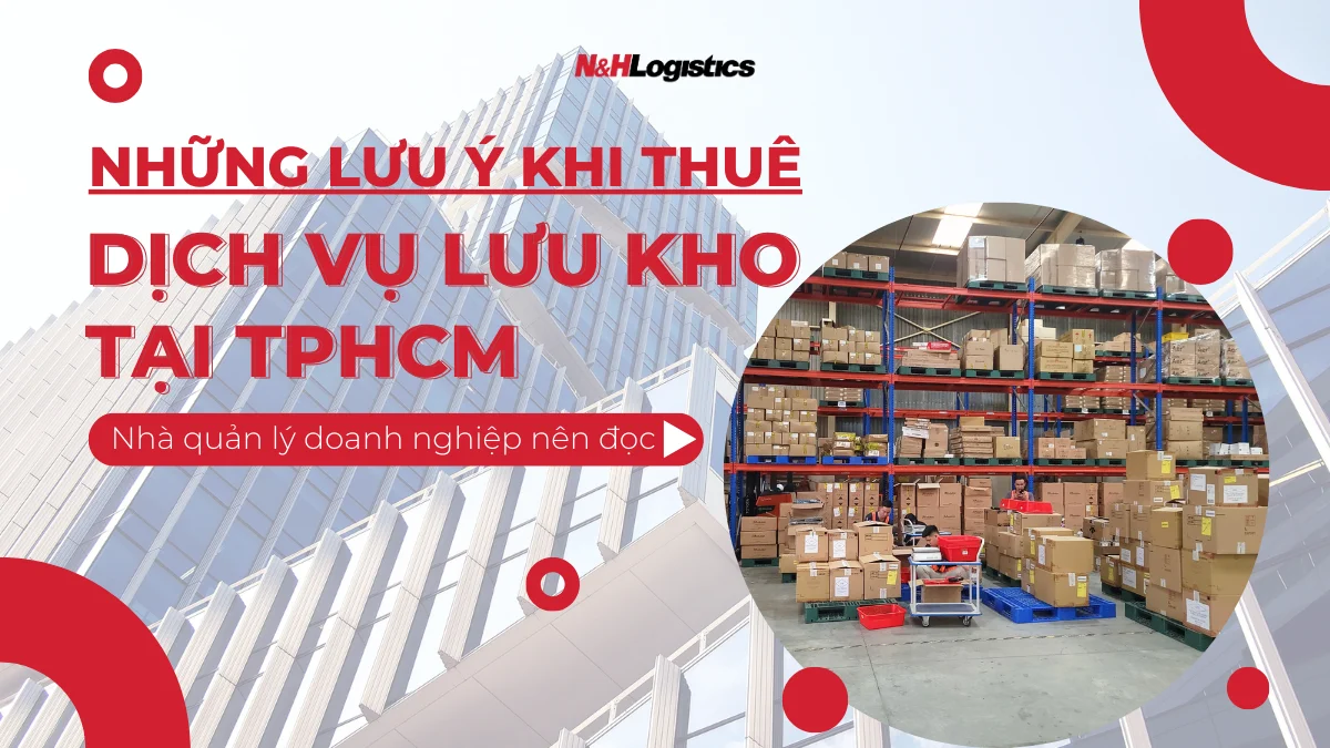 Những lưu ý khi thuê dịch vụ lưu kho tại TpHCM