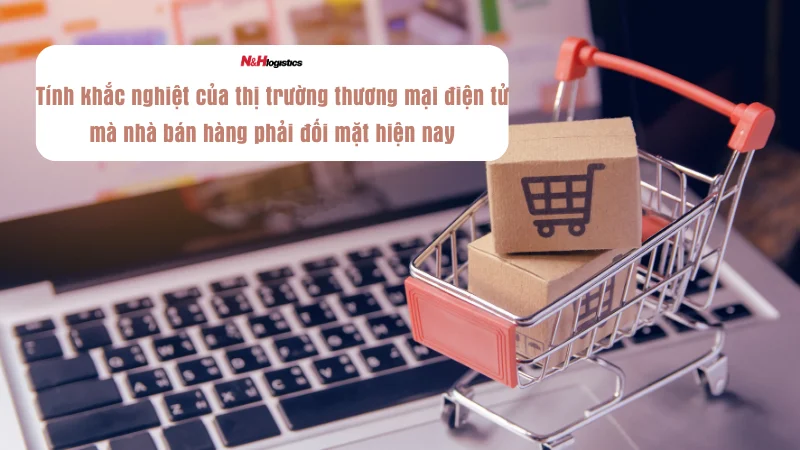 Tính khắc nghiệt của thị trường thương mại điện tử mà nhà bán hàng phải đối mặt hiện nay