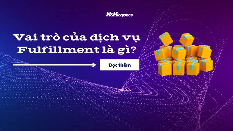 Vai trò của dịch vụ Fulfillment là gì?