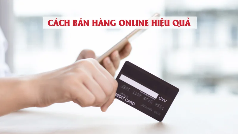 5 cách bán hàng online hiệu quả