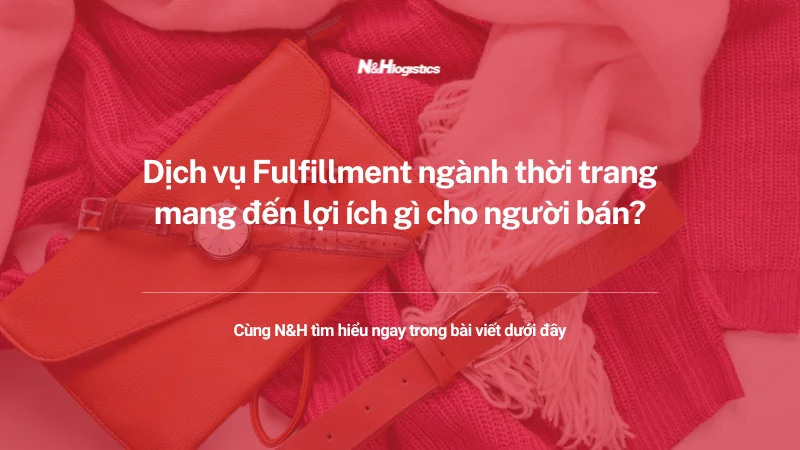 Fulfillment ngành thời trang mang đến lợi ích gì cho người bán?