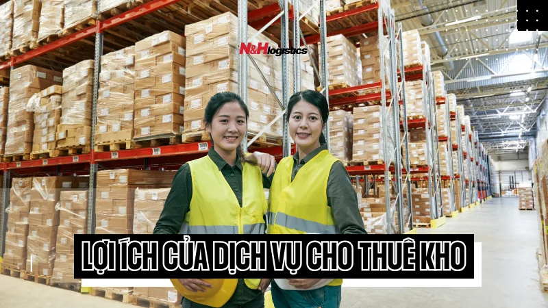 Lợi ích của dịch vụ cho thuê kho tốt nhất