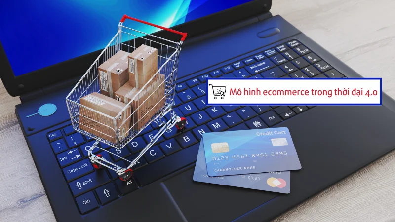 Mô hình ecommerce trong thời đại 4.0