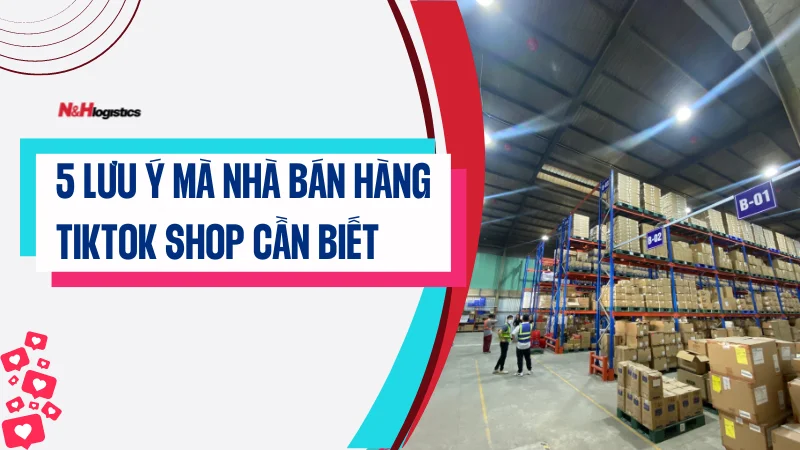 5 lưu ý mà nhà bán hàng tiktok shop cần biết