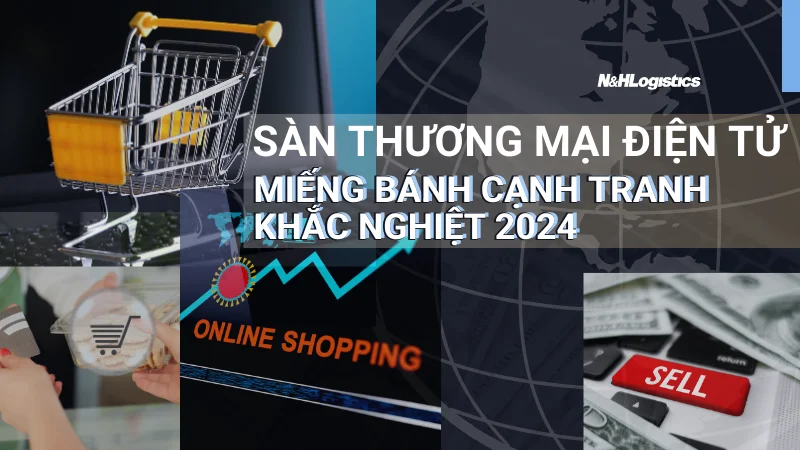 Sàn thương mại điện tử – Miếng bánh cạnh tranh khắc nghiệt 2024