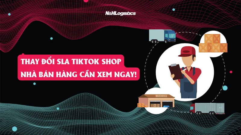 Thay đổi SLA TikTok Shop, nhà bán hàng cần XEM NGAY!