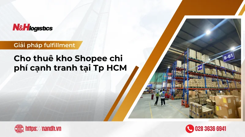 Cho thuê kho Shopee chi phí cạnh tranh tại Tp HCM