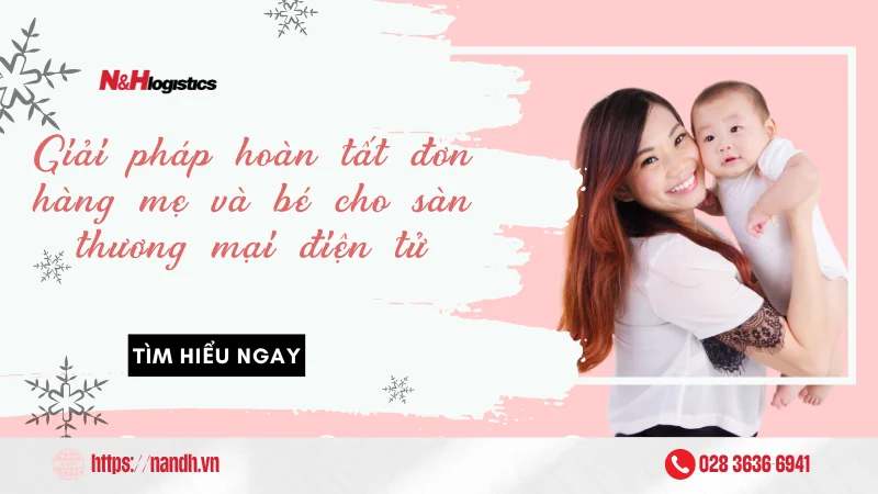 Giải pháp hoàn tất đơn hàng mẹ và bé cho sàn thương mại điện tử